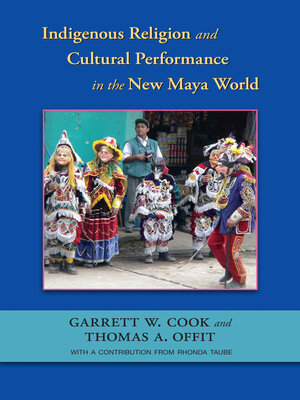 cover image of Indigenous Religion and Cultural Performance in the New Maya World